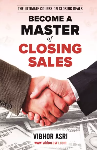 Become a Master of Closing Sales - The Ultimate Course on Closing Deals